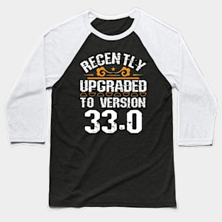 Version 33.0 - Funny 33th birthday gift 33 Years Old Geek Baseball T-Shirt